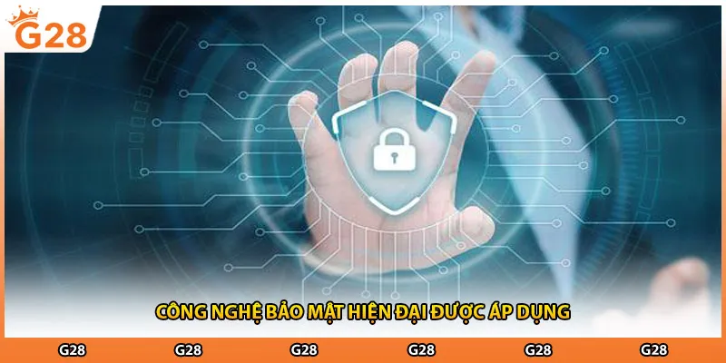 Công nghệ bảo mật hiện đại được áp dụng